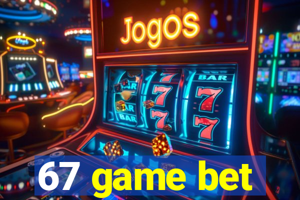 67 game bet
